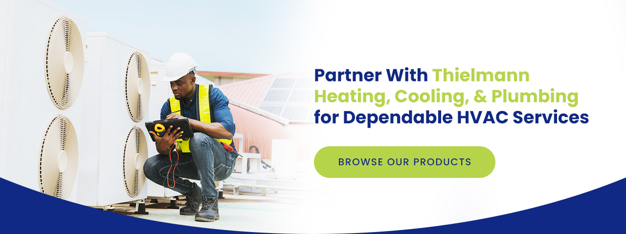 Partner With Thielmann Heating, Cooling, & Plumbing for Dependable HVAC Services
