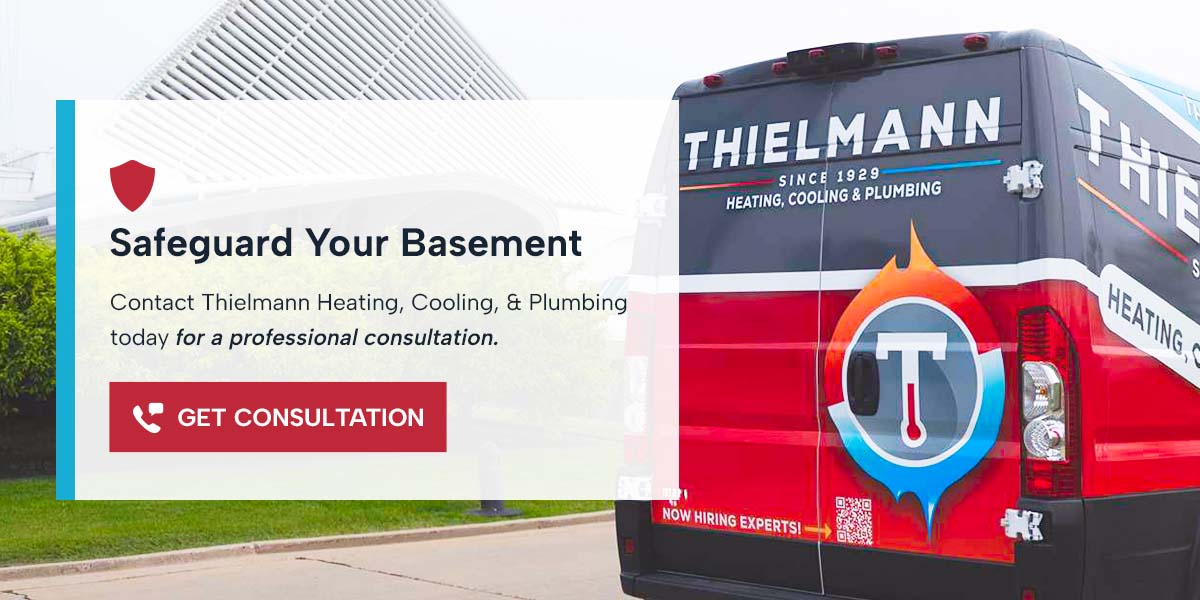 Safeguard Your Basement With Thielmann Heating, Cooling, & Plumbing